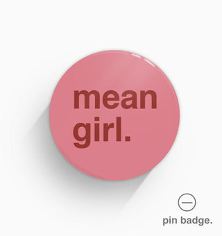 "Mean Girl" Pin Badge