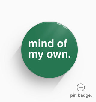 "Mind of My Own" Pin Badge