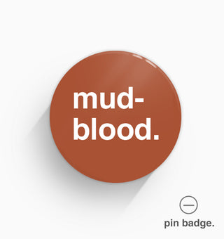"Mudblood" Pin Badge