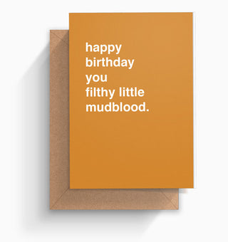 "Happy Birthday You Filthy Little Mudblood" Birthday Card