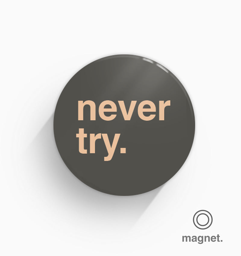 "Never Try" Fridge Magnet