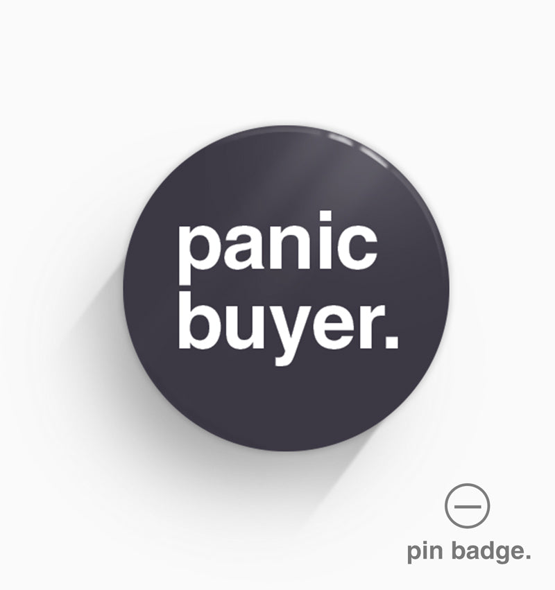 "Panic Buyer" Pin Badge