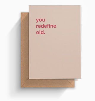 "You Redefine Old" Birthday Card