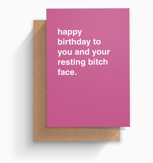 "Resting Bitch Face" Birthday Card