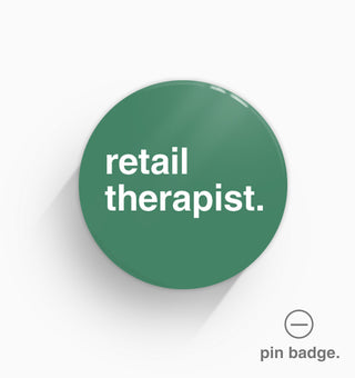 "Retail Therapist" Pin Badge