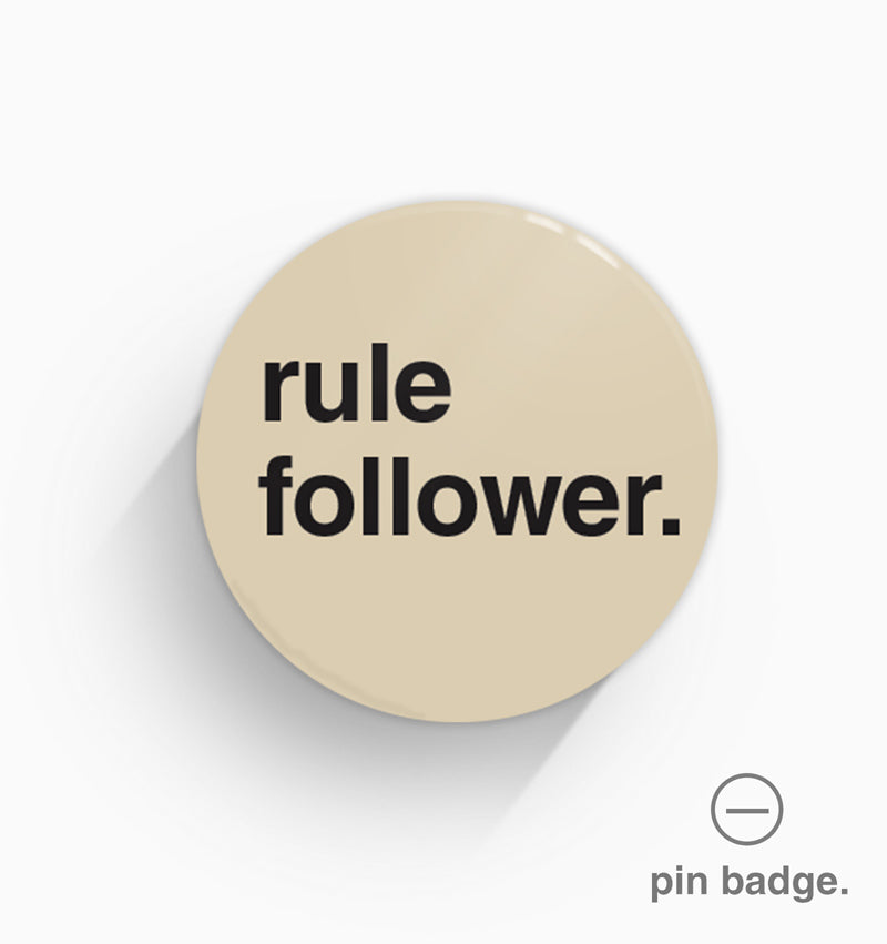 "Rule Follower" Pin Badge