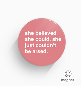 "She Believed She Could" Fridge Magnet