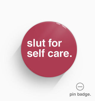 "Slut For Self Care" Pin Badge