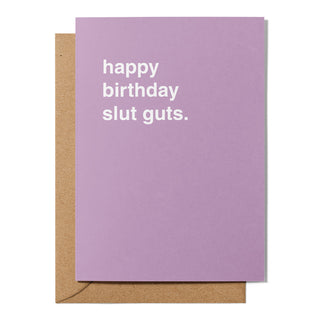 "Happy Birthday Slut Guts" Birthday Card