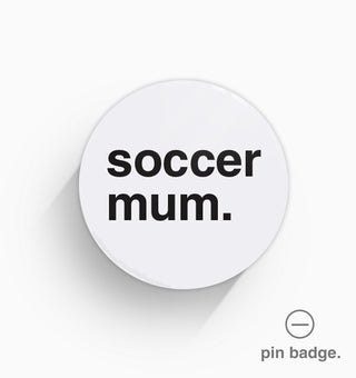 "Soccer Mum" Pin Badge