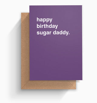 "Happy Birthday Sugar Daddy" Birthday Card