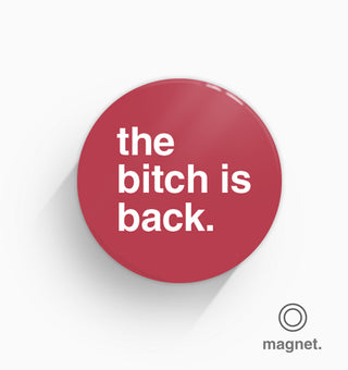 "The Bitch is Back" Fridge Magnet
