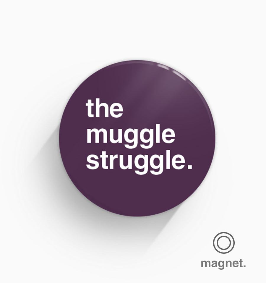 "The Muggle Struggle" Fridge Magnet