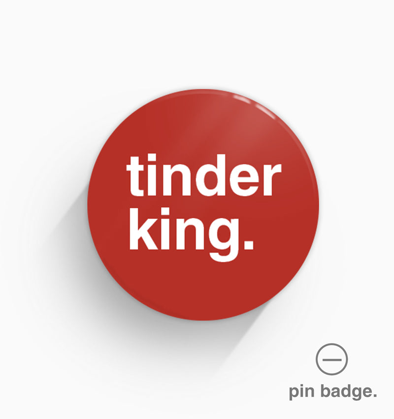 "Tinder King" Pin Badge
