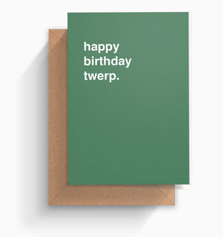 "Happy Birthday Twerp" Birthday Card