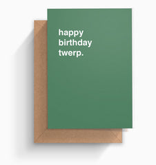 "Happy Birthday Twerp" Birthday Card