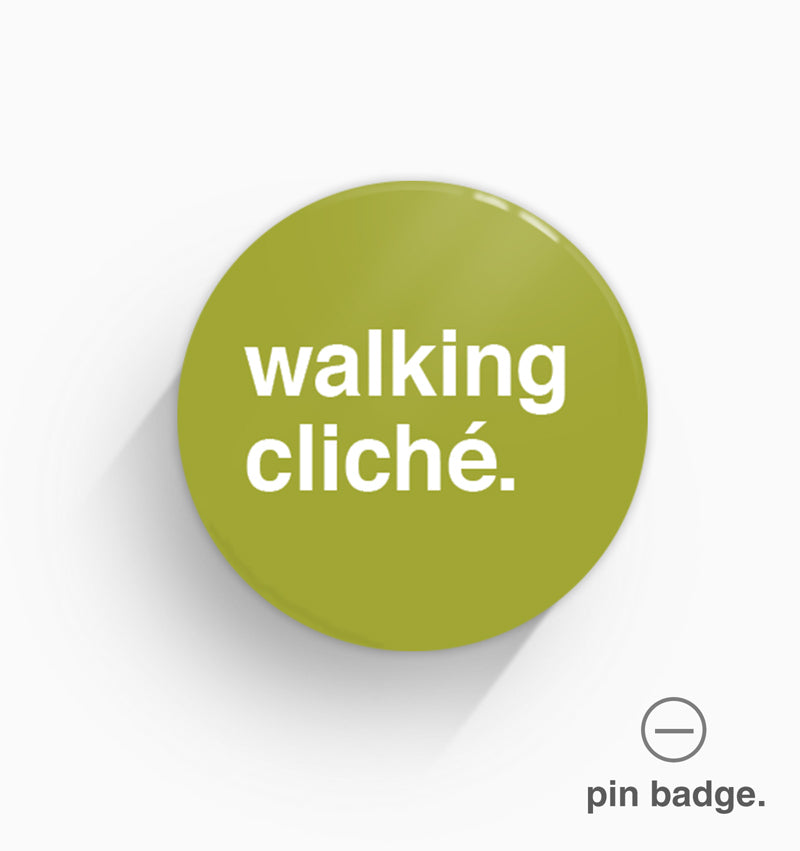 "Walking Cliché" Pin Badge