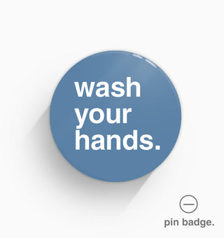 "Wash Your Hands" Pin Badge