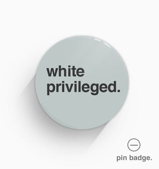 "White Privileged" Pin Badge