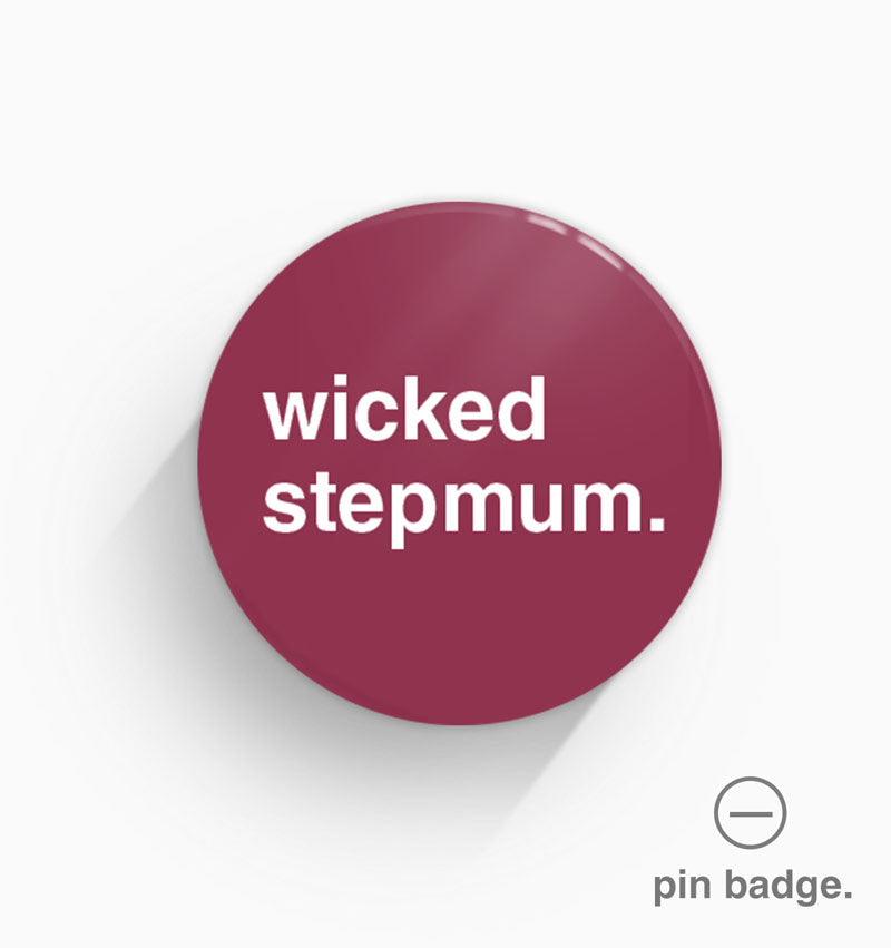 "Wicked Stepmum" Pin Badge