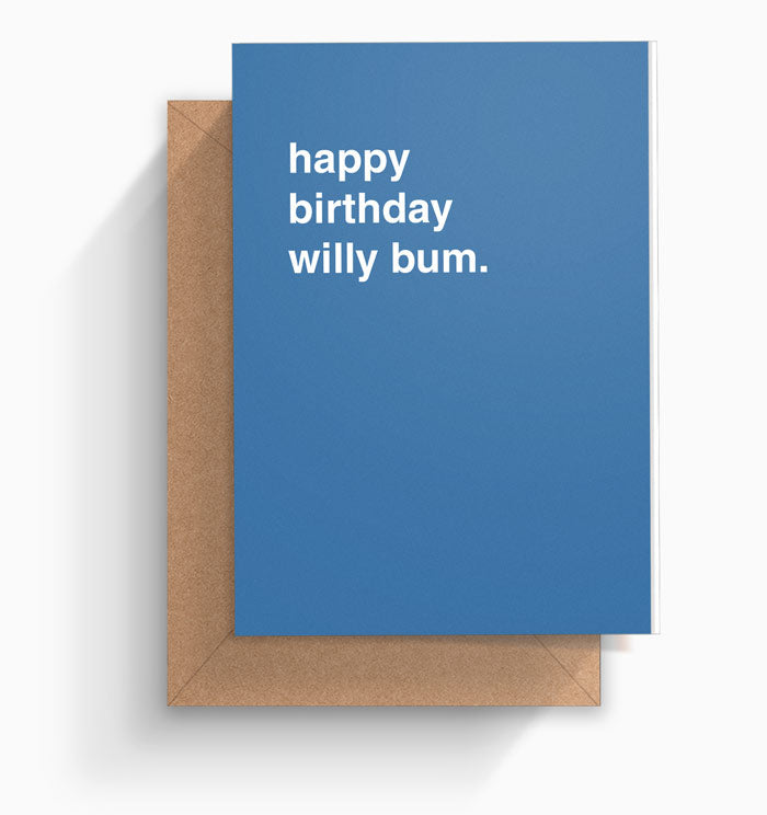 "Happy Birthday Willy Bum" Birthday Card