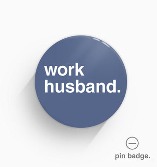 "Work Husband" Pin Badge