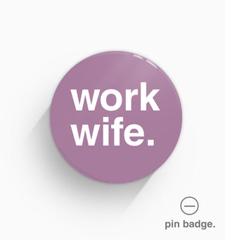 "Work Wife" Pin Badge
