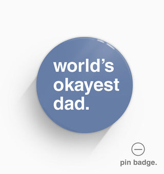 "World's Okayest Dad" Pin Badge