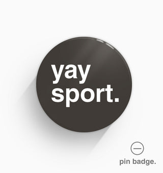 "Yay Sport" Pin Badge