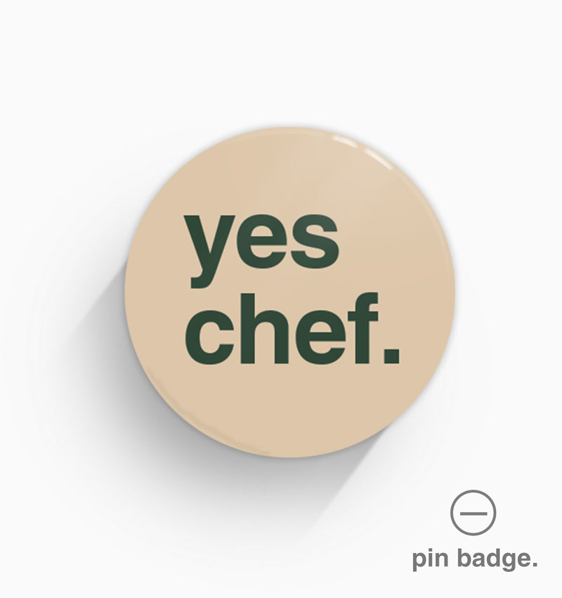 "Yes Chef" Pin Badge