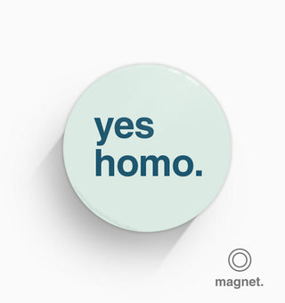 "Yes Homo" Fridge Magnet